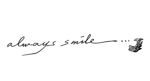 always smile...
